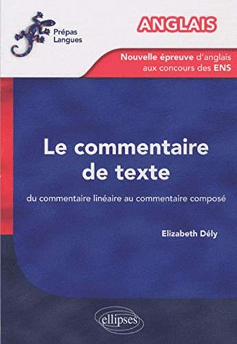 Le commentaire de texte : du commentaire linéaire au commentaire composé : la nouvelle épreuve d'ang