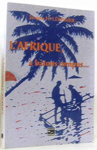 L'Afrique à bâtons rompus