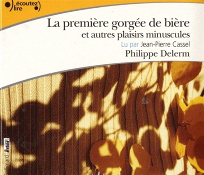 La première gorgée de bière et autres plaisirs minuscules