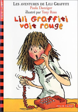 Les aventures de Lili Graffiti. Vol. 6. Lili Graffiti voit rouge