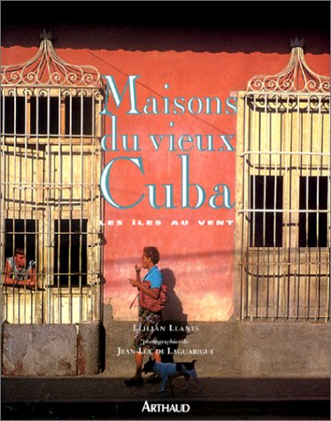 Les maisons du vieux Cuba : les îles au vent
