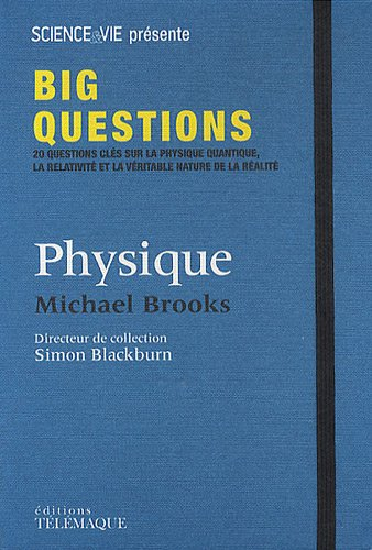 Physique : 20 questions clés sur la physique quantique, la relativité et la véritable nature de la r