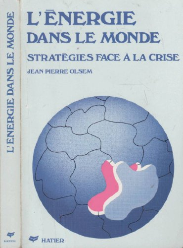L'Energie dans le monde : stratégies face à la crise