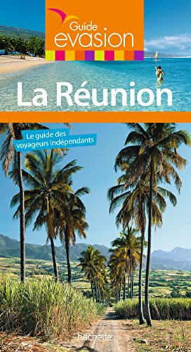 La Réunion : le guide des voyageurs indépendants