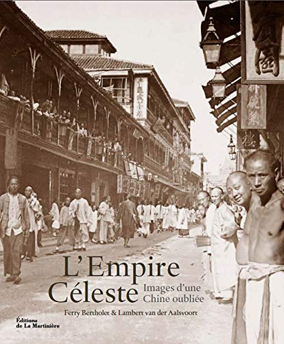 L'Empire céleste : images d'une Chine oubliée