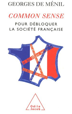 Common sense : pour débloquer la société française