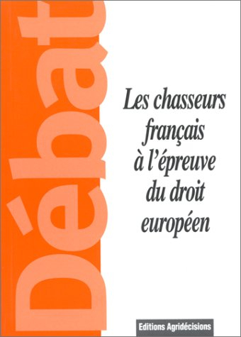 Les chasseurs français à l'épreuve du droit européen