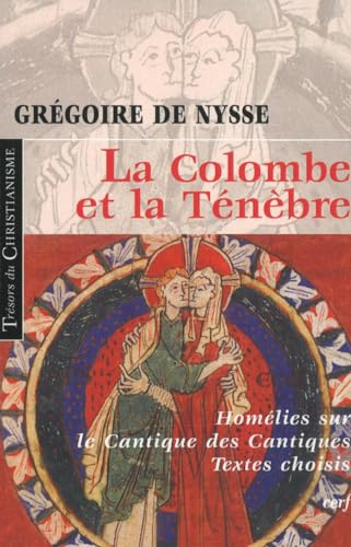La colombe et la ténèbre : textes choisis des homélies sur le Cantique des cantiques