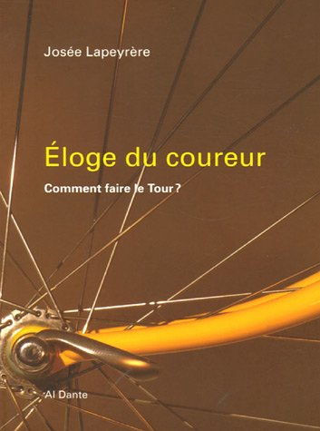 Eloge du coureur : comment faire le Tour ?