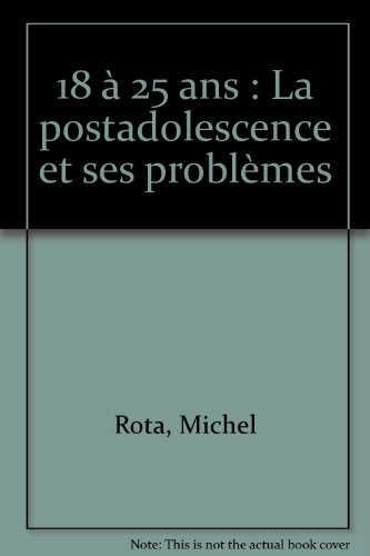 18 à 25 ans : la postadolescence et ses problèmes
