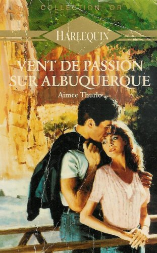 vent de passion sur l'albuquerque : collection : harlequin collection or n, 274