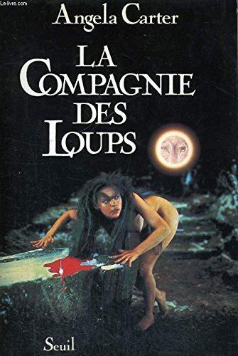 La compagnie des loups : et autres nouvelles