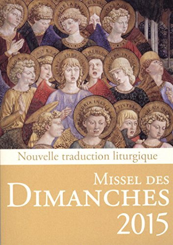 Missel des dimanches 2015 : année liturgique du 30 novembre 2014 au 28 novembre 2015, lectures de l'