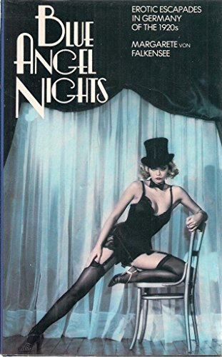 blue angel nights erotic escapades in germany of the 1920\'s