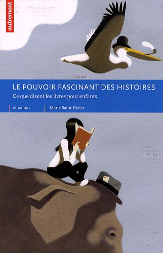 Le pouvoir fascinant des histoires : ce que disent les livres pour enfants