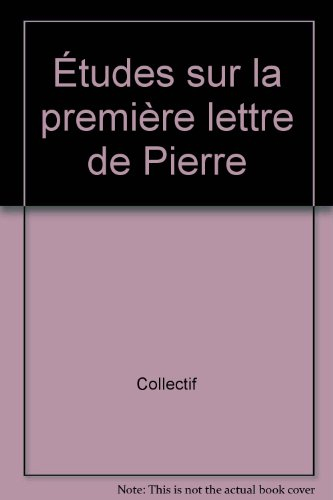Etudes sur la première lettre de Pierre