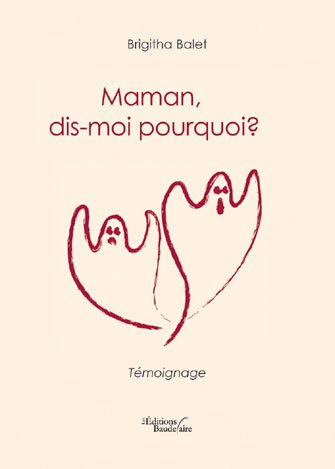 maman, dis-moi pourquoi ?
