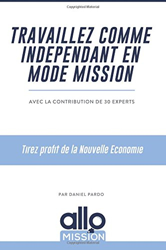 Travaillez comme indépendant en mode mission : tirez profit de la nouvelle économie