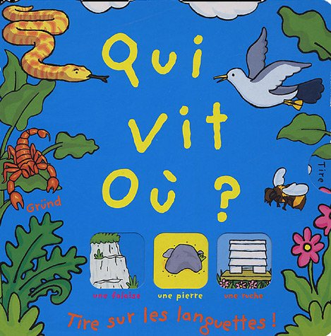 Qui vit où ? : tire sur les languettes !