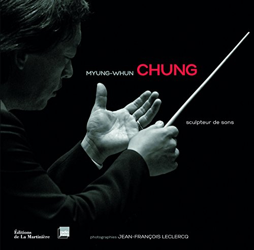 Myung-Whun Chung : sculpteur de sons