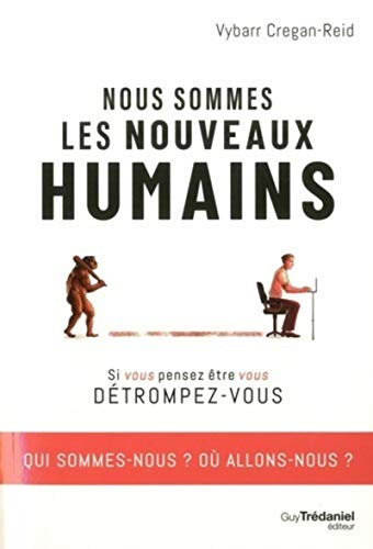 Nous sommes les nouveaux humains : si vous pensez être vous, détrompez-vous