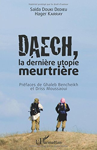 Daech, la dernière utopie meurtrière