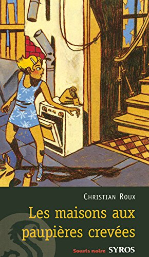 Les maisons aux paupières crevées