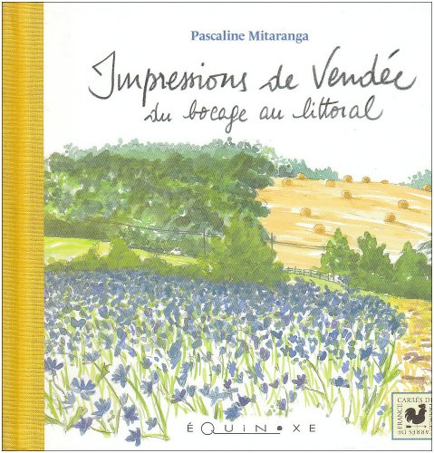 Impressions de Vendée du bocage au littoral