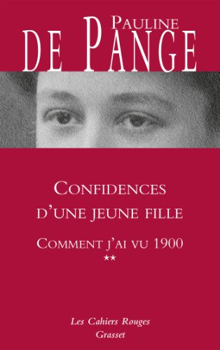 Comment j'ai vu 1900. Vol. 2. Confidences d'une jeune fille