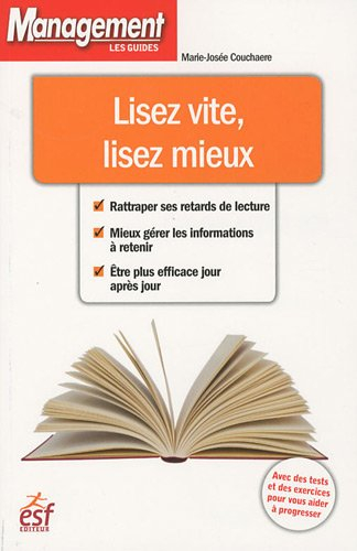 Lisez vite, lisez mieux : rattraper ses retards de lecture, mieux gérer les informations à retenir, 