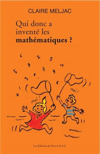 qui donc a inventé les mathématiques ?