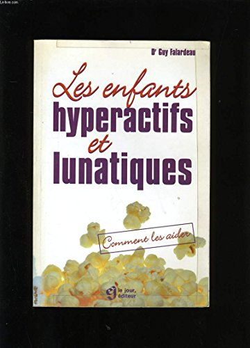 les enfants hyperactifs et lunatiques