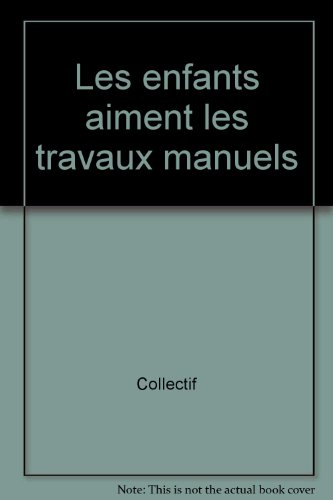 Les enfants aiment les travaux manuels