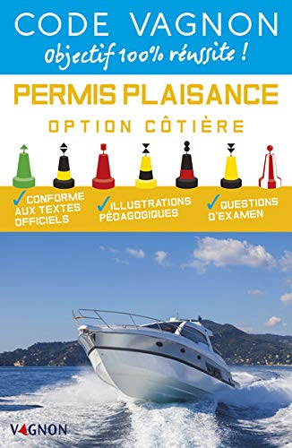 Code Vagnon : permis plaisance, option côtière : conforme aux textes officiels