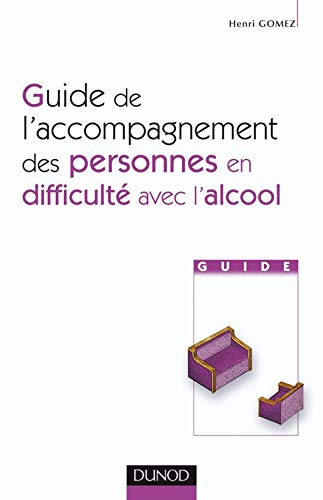 Guide de l'accompagnement des personnes en difficulté avec l'alcool