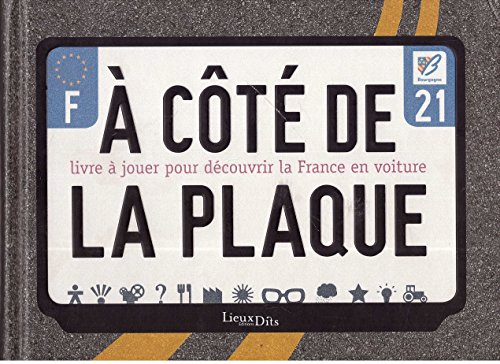 A côté de la plaque : livre à jouer pour découvrir la France en voiture
