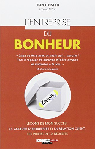 L'entreprise du bonheur : leçons de mon succès : la culture d'entreprise et la relation client, les 