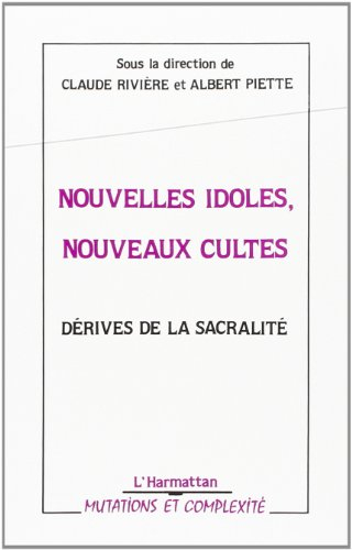 Nouvelles idoles, nouveaux cultes : dérives de la sacralité