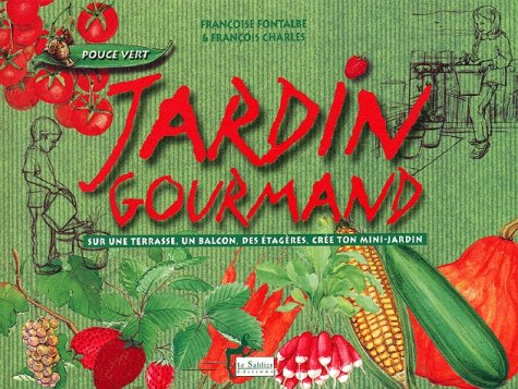 Jardin gourmand : sur une terrasse, un balcon, des étagères, crée ton mini-jardin