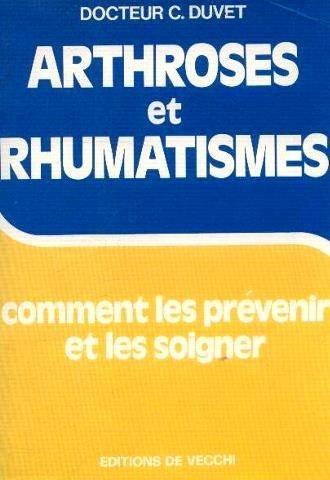 arthroses et rhumatismes. comment les prevenir et les soigner