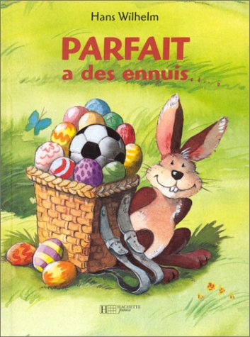 Parfait à des ennuis