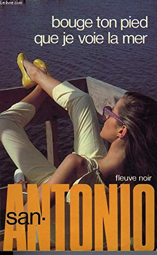 bouge ton pied que je voie la mer