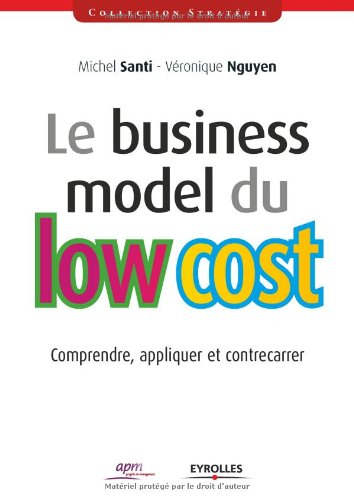Le business model du low cost : comprendre, appliquer et contrecarrer