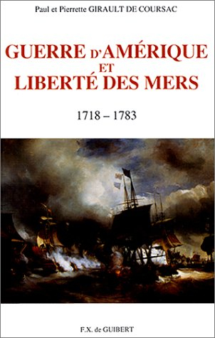Guerre d'Amérique et liberté des mers : 1718-1783