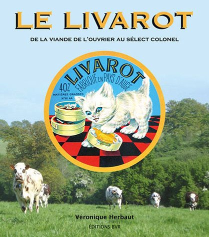 Le livarot : de la viande de l'ouvrier au sélect colonel