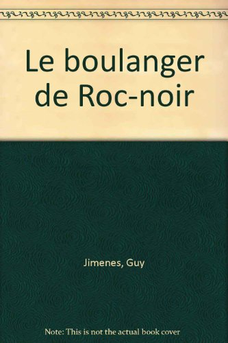 Le Boulanger de Roc-Noir
