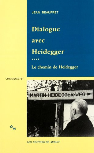 Dialogue avec Heidegger. Vol. 4. Le chemin de Heidegger