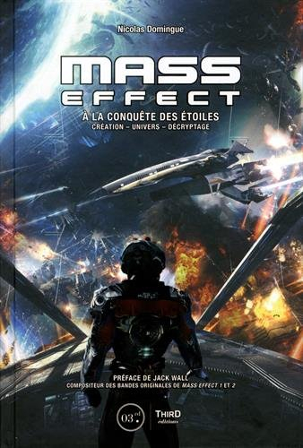 Mass effect : à la conquête des étoiles : création, univers, décryptage