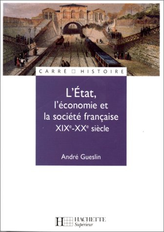 L'Etat, l'économie et la société française : XIXe-XXe siècle