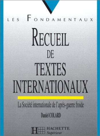 Recueil de textes internationaux : la société internationale de l'après-guerre froide